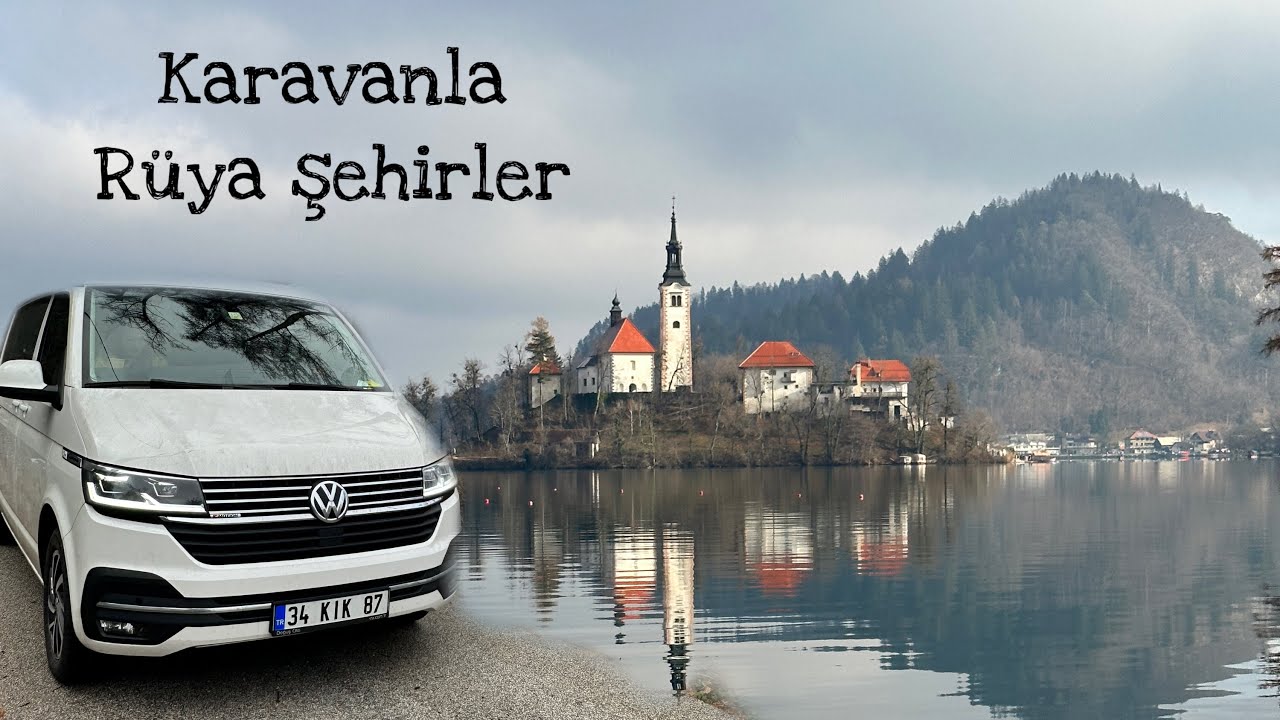 Karavan ile Avrupada Rüya Şehirler | isvicre fransa Slovenya Hirvatistan