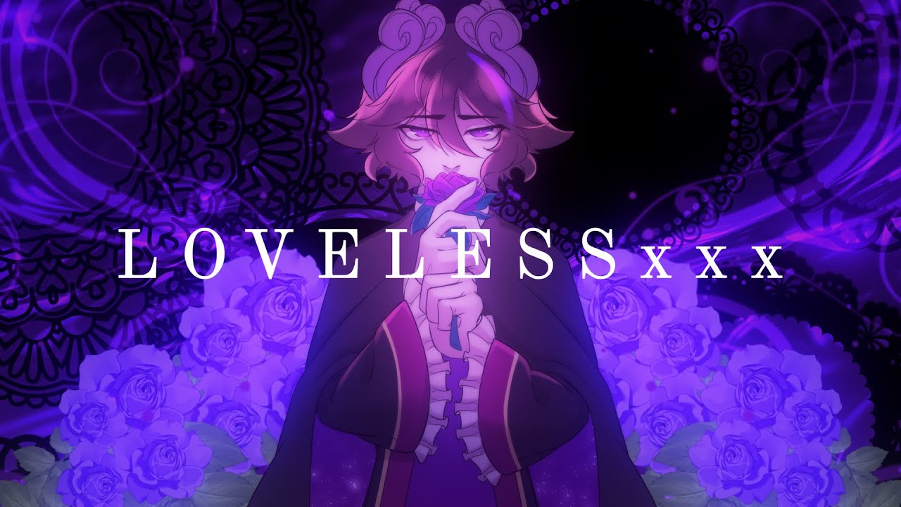 【Satanick】LOVELESS XXX 【Funamusea AMV】