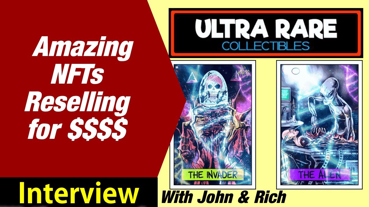 Ultra Rare NFTs - Worthy of collecting and Highly sought after -  with John and Rich
