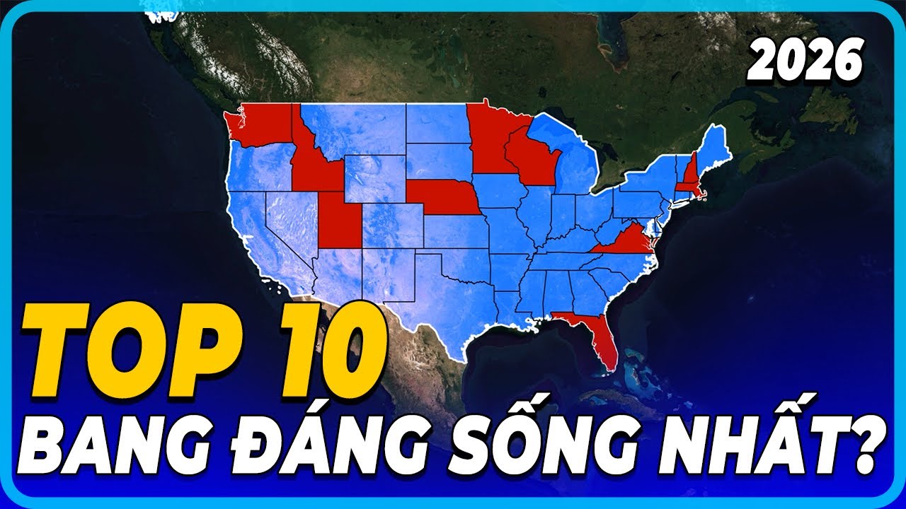 TOP 10 Bang ĐÁNG SỐNG nhất Hoa Kỳ năm 2026- Đừng chọn sai nếu muốn định cư lâu dài!| 5 phút địa lý