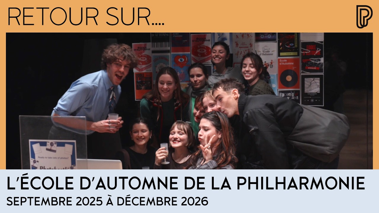 Retour sur... l’École d’automne de la Philharmonie | Septembre 2025 à Décembre 2026