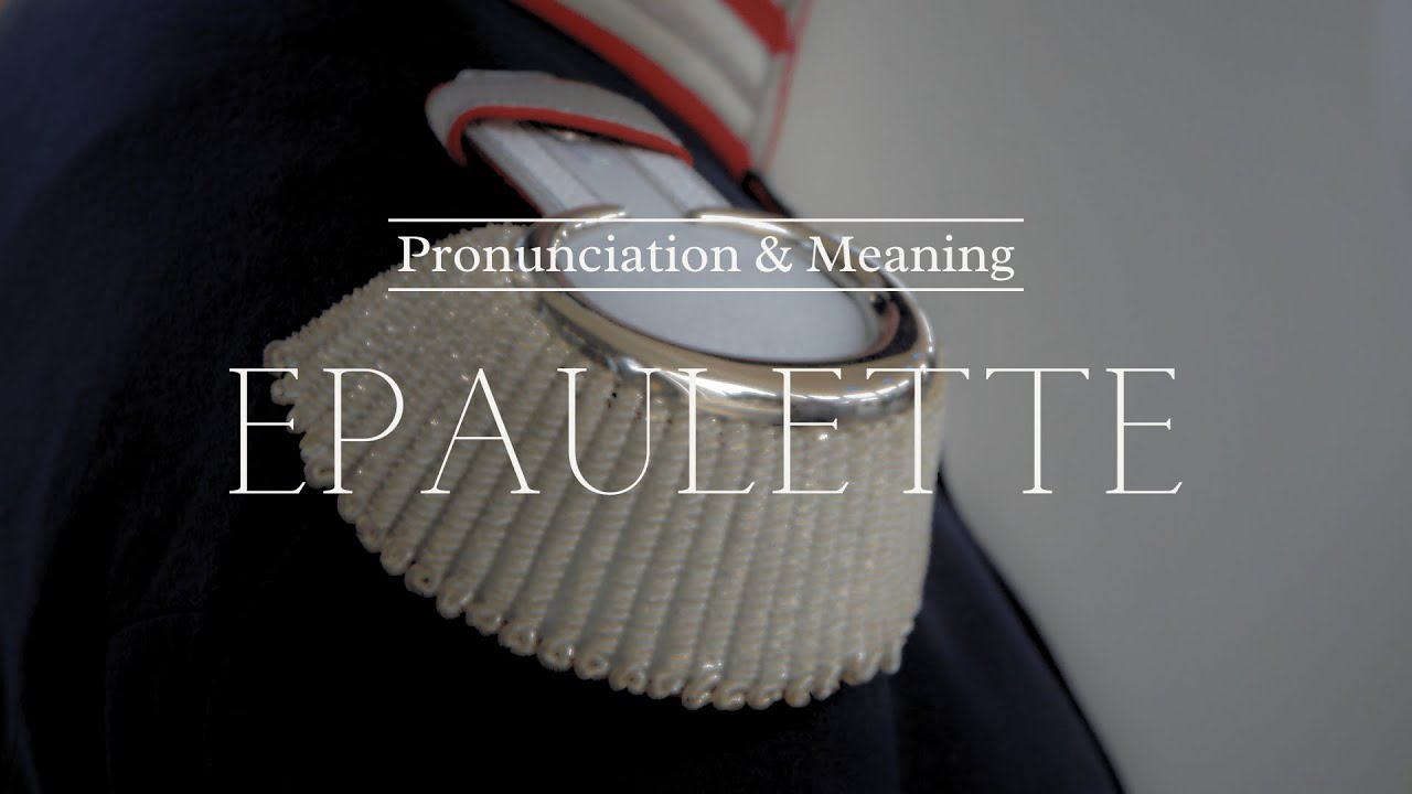 How to Pronounce: Epaulette | British Pronunciation & Meaning