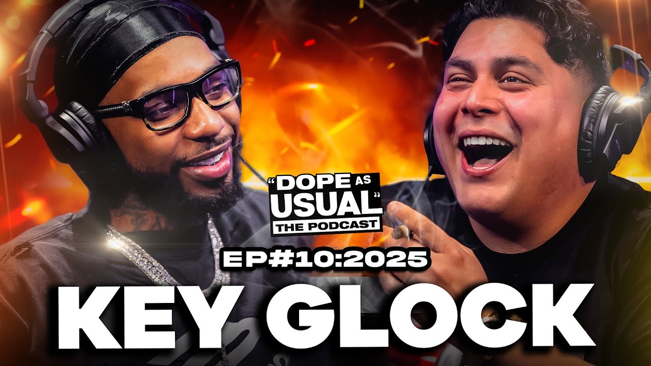 The Key Glock Episode | DOPE AS USUAL Podcast