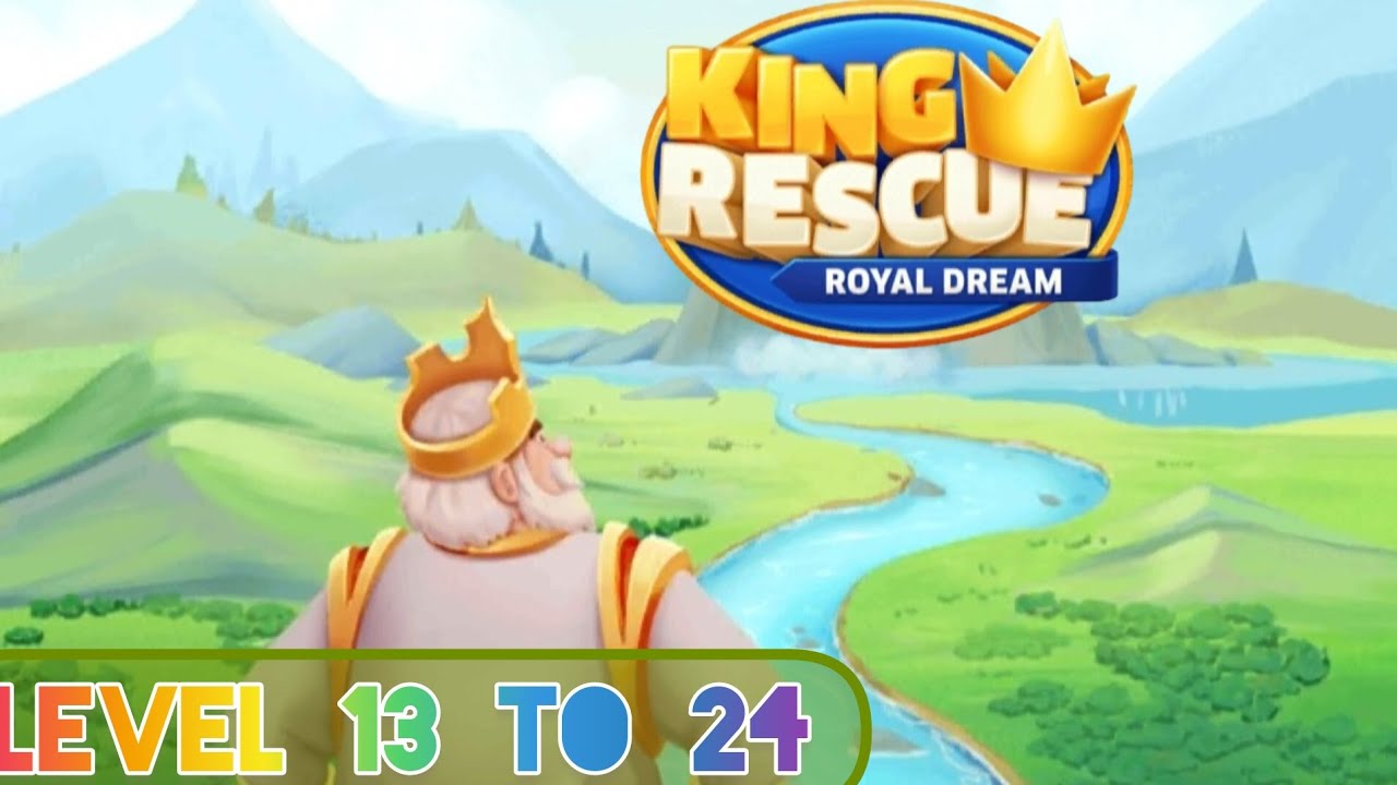 King Rescue Royal Dream game level 13 to 24