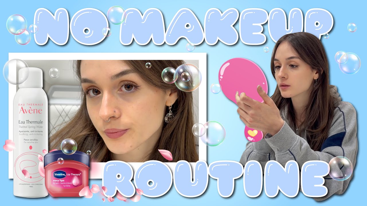 LA MIA NO MAKE UP - MAKE UP ROUTINE 🫧