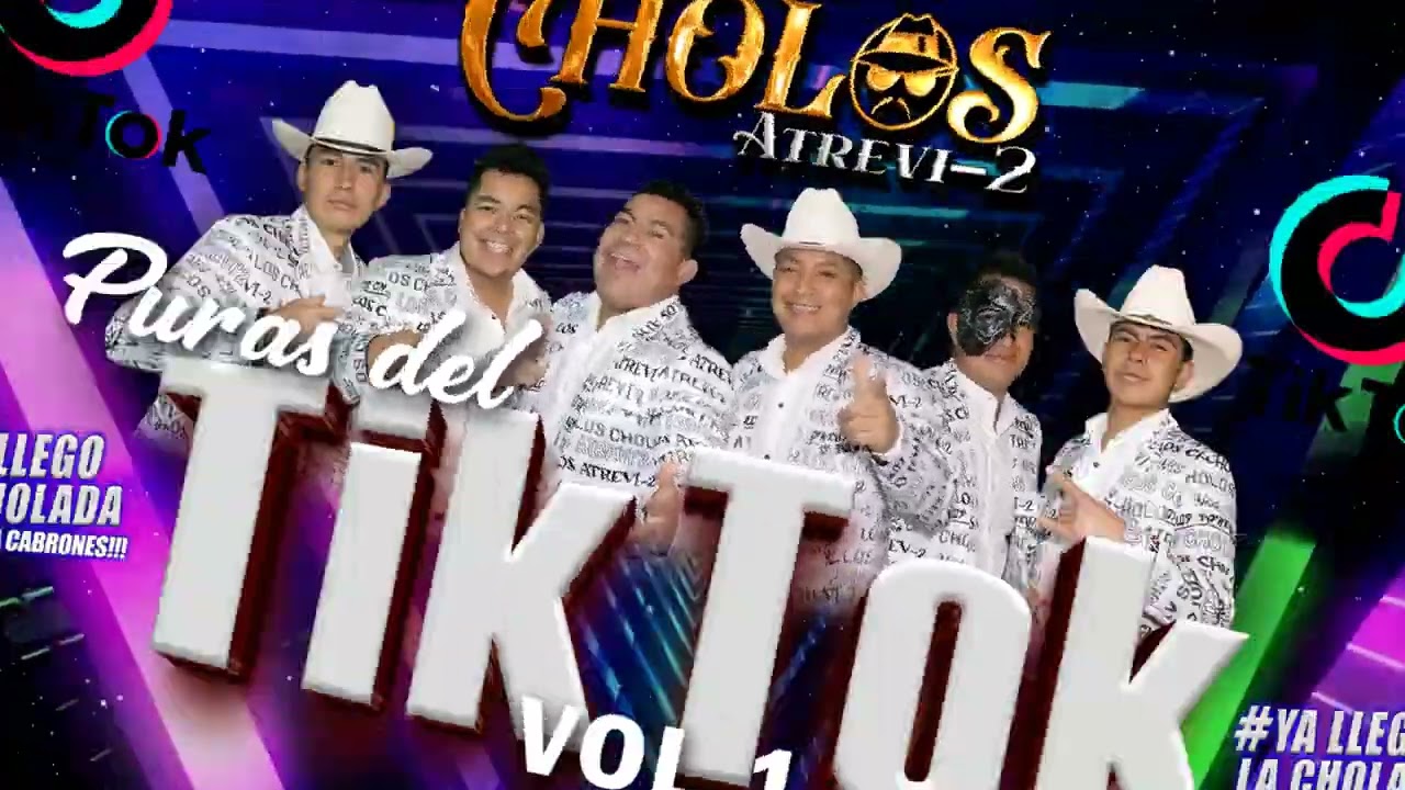 LAS DE TIKTOK - LOS CHOLOS ATREVI-2