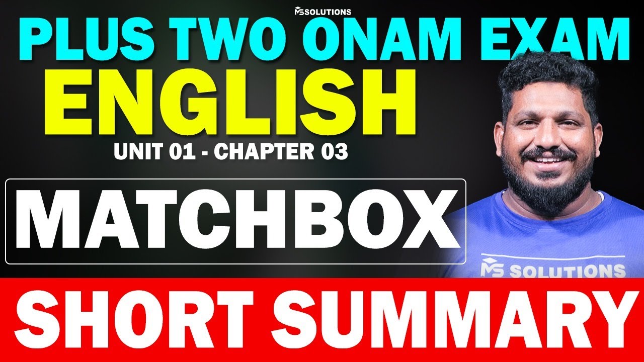 PLUS TWO ONAM EXAM ENGLISH | MATCHBOX | SHORT SUMMARY | MS SOLUTIONS