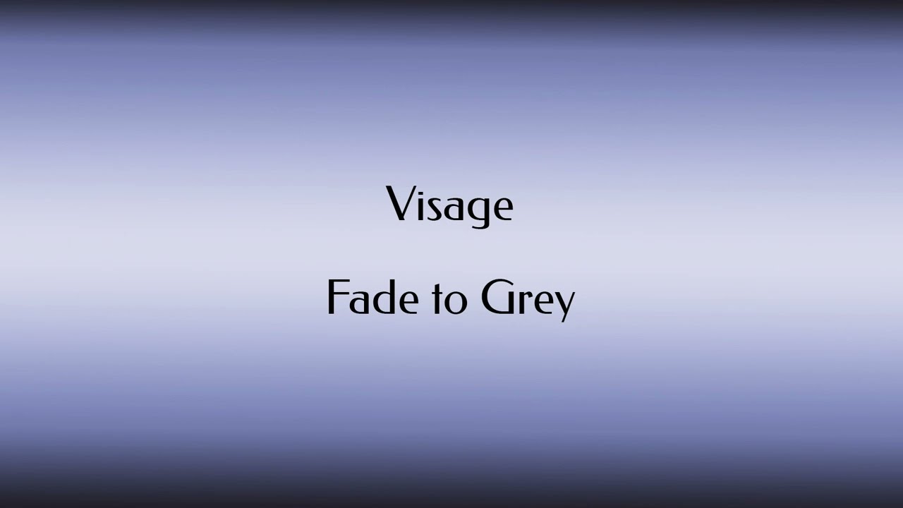 Visage - Fade to Grey (1980) - Lyrics