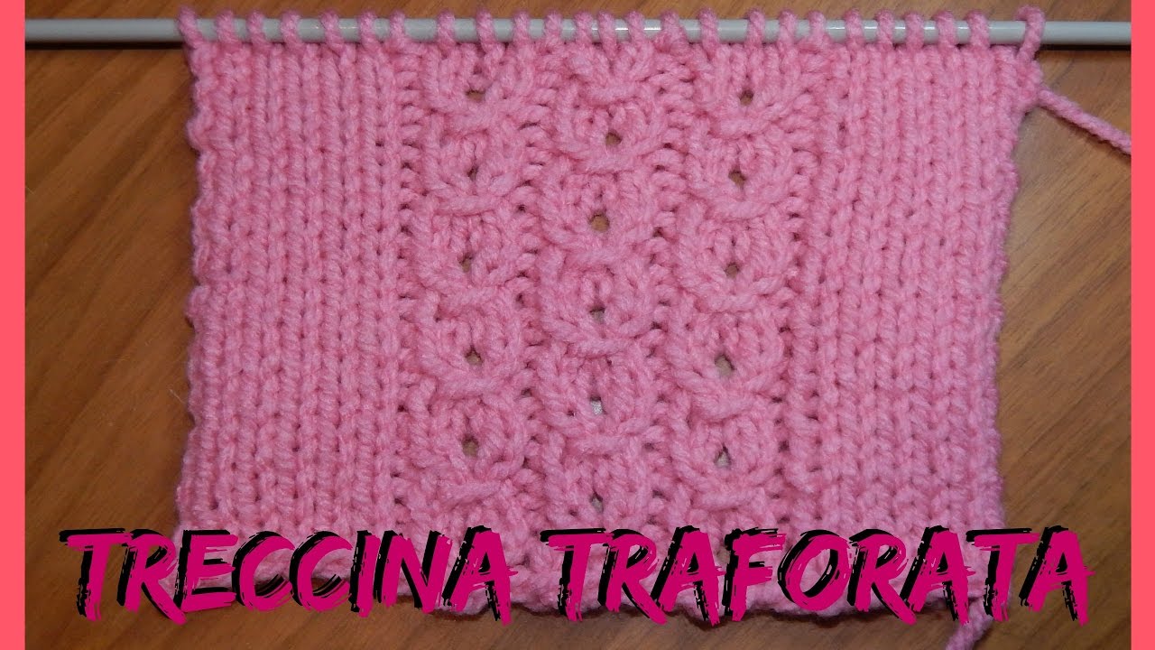 TRECCINA TRAFORATA -  LAVORI A MAGLIA -  NUNZIA VALENTI