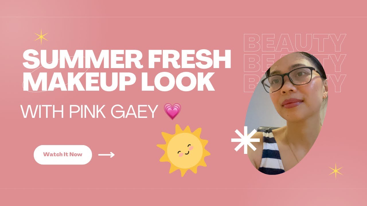 SUMMER FRESH MAKEUP LOOK || PINK GAEY 💗