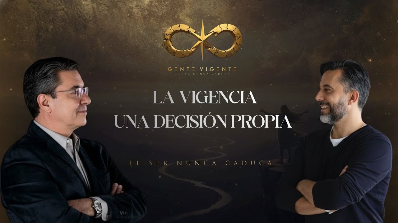 #4 La Vigencia: una decisión propia | Gente Vigente Podcast