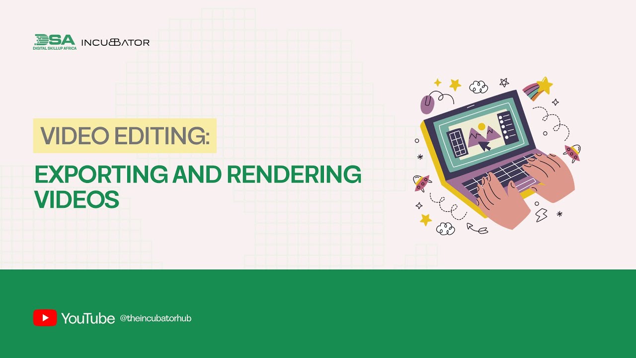 DIGITAL SKILLUP AFRICA || VIDEO EDITING: EXPORTING AND RENDERING VIDEOS