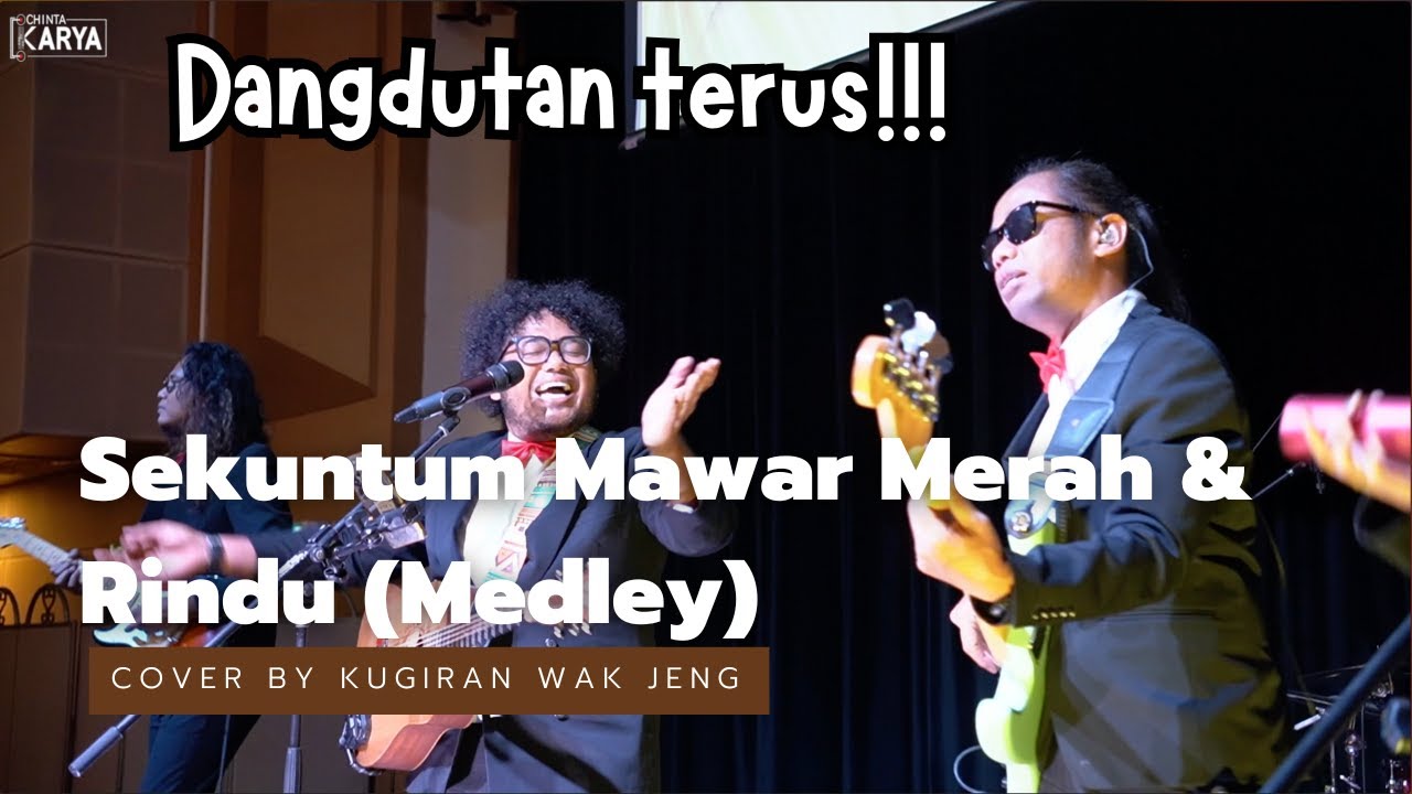 Sekuntum Mawar Merah & Rindu ( Medley) - Cover by Kugiran Wak Jeng