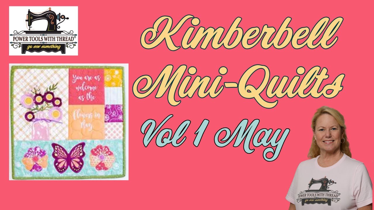 Live! Kimberbell Mini-Quilts Vol 1 May, Join me!  4-24-24 1pm Central