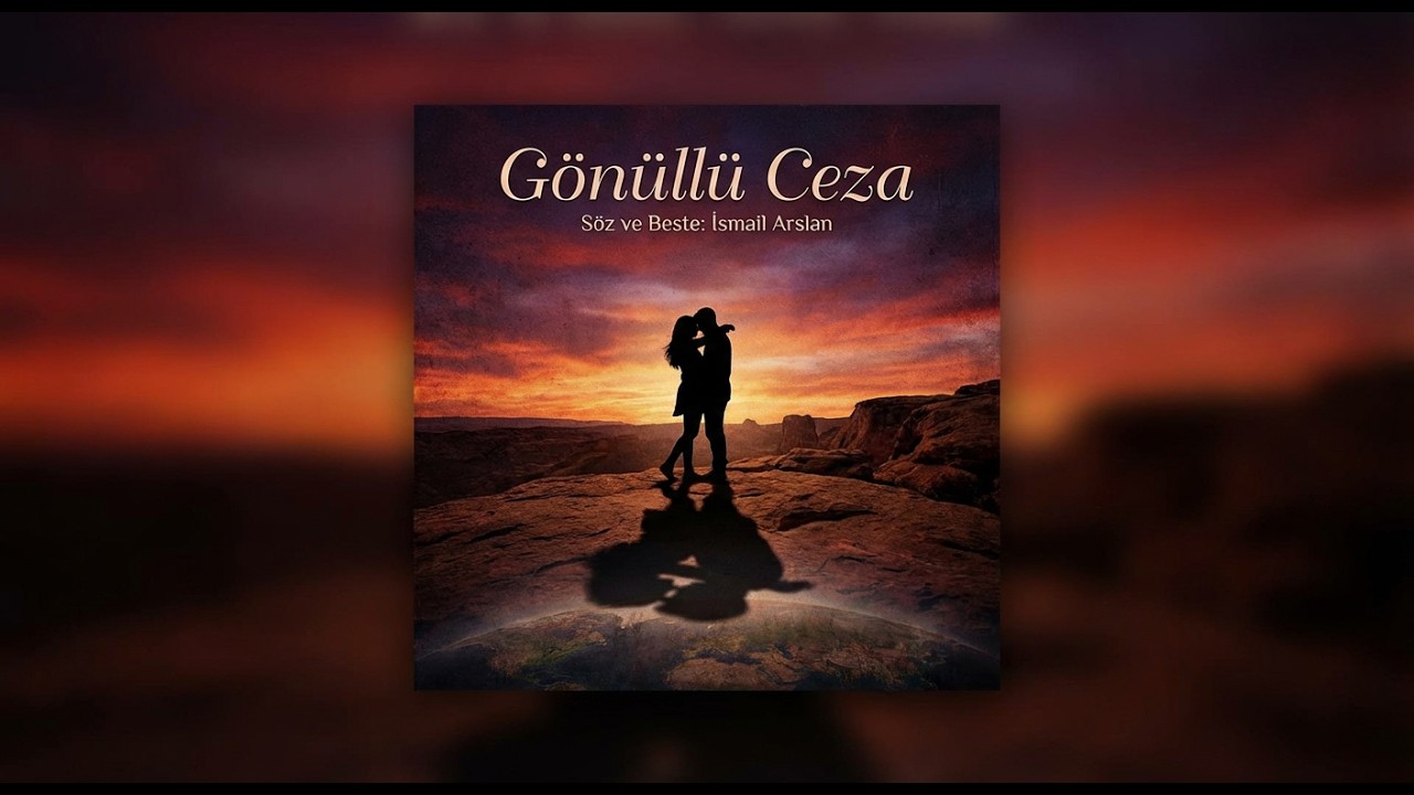 🎼 Gönüllü Ceza - İsmail Arslan