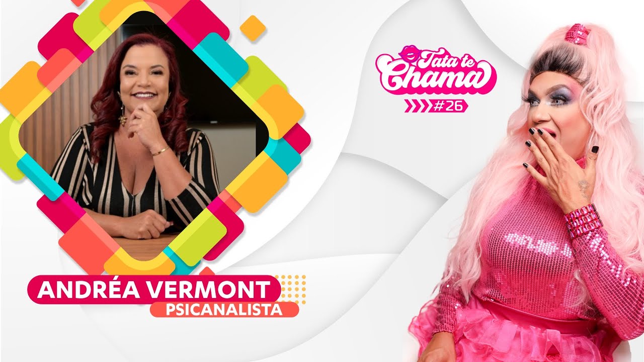TATÁ TE CHAMA | ANDRÉA VERMONT | Episódio #26