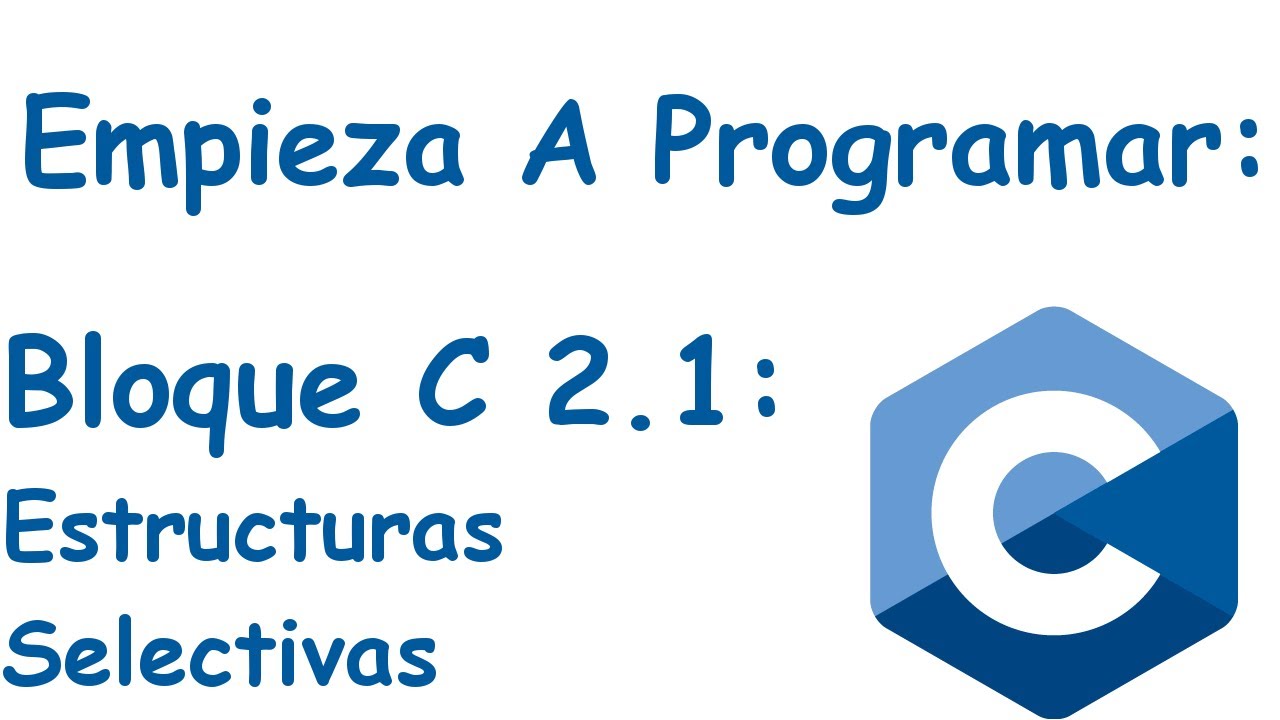 Bloque 2.1: Estructuras Selectivas