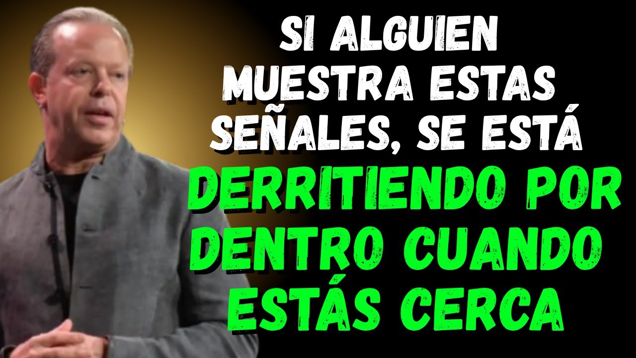 Si alguien muestra estas señales, se está derritiendo por dentro cuando estás cerca | Joe Dispenza