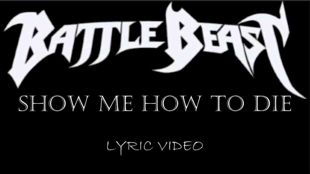 Battle Beast - Show Me How To Die - 2012 - Lyric Video