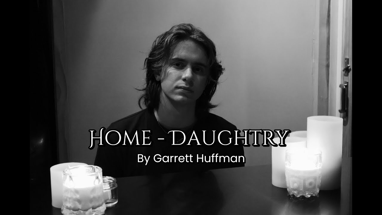 Garrett Huffman - Home (Daughtry cover)