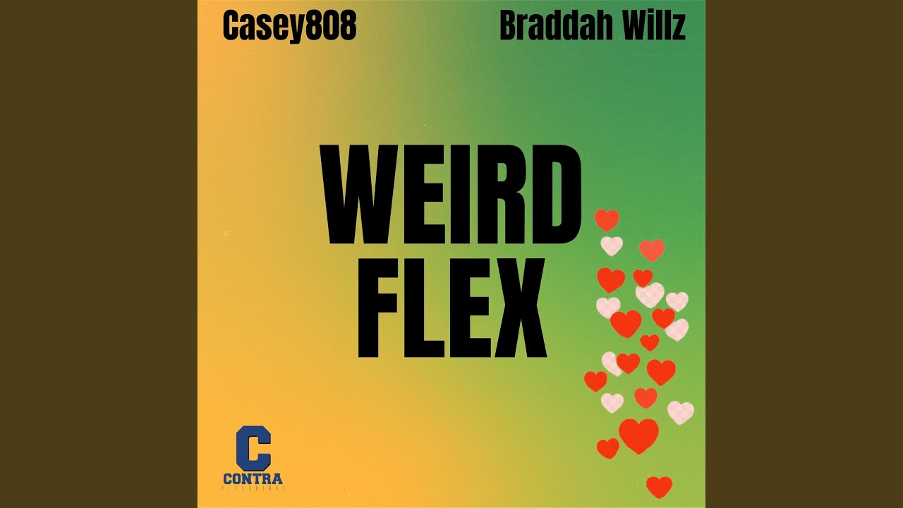 Weird Flex (feat. Braddah Willz)