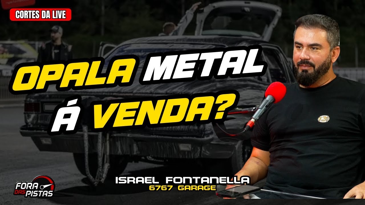 OPALA METAL &Aacute; VENDA? - ISRAEL FONTANELLA &bull; CORTES DA LIVE