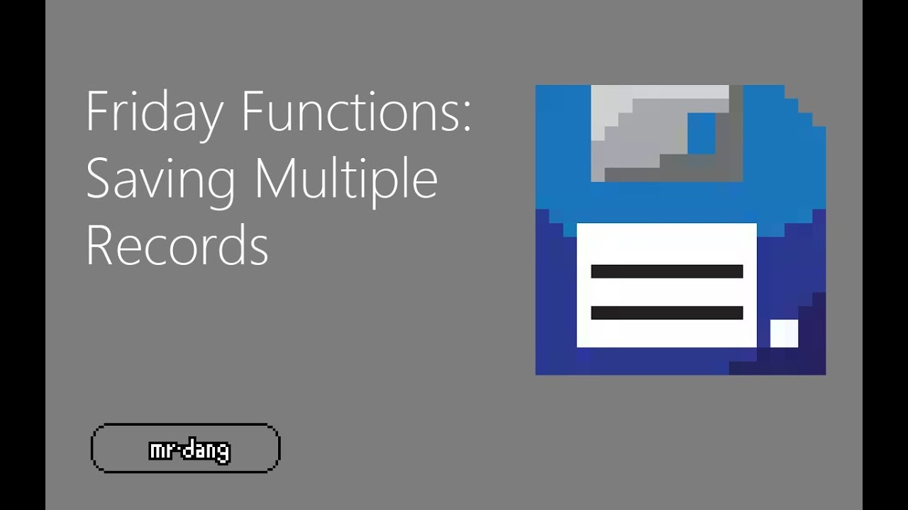 Friday Functions | Saving Multiple Records