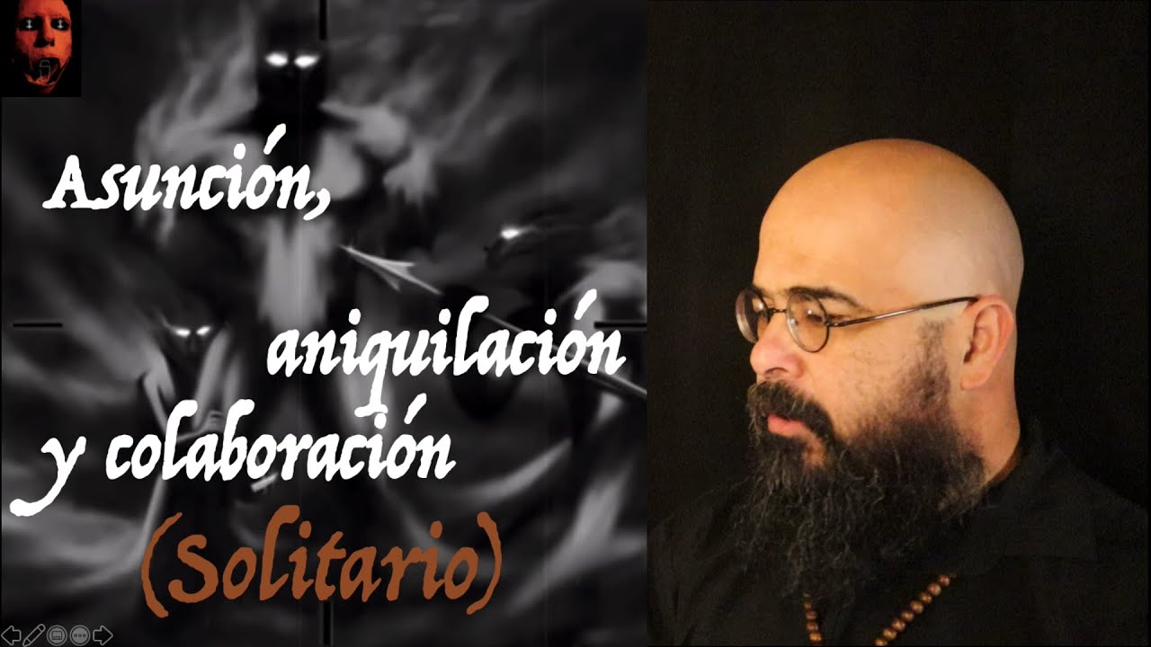 Mis comentarios: Asunción, aniquilación y colaboración (Solitario)