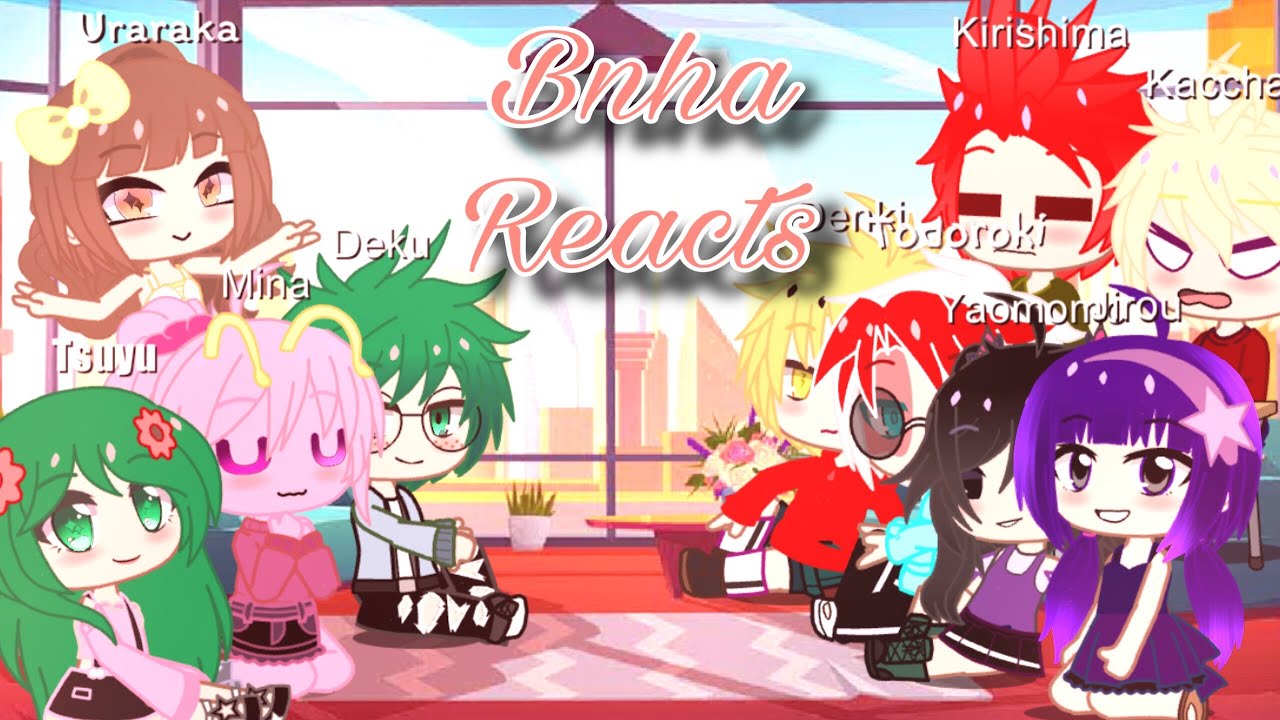 Bnha Reacts~ Part 2 || IzuOcha, KiriMina, TodoMomo, KamiJirou || Gacha Club