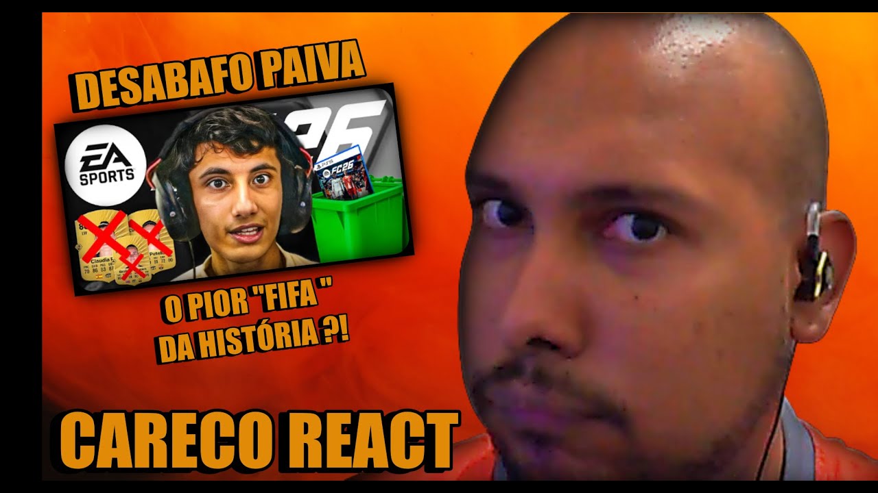 CARECO REACT #1:  PAIVINHA (DESABAFO SOBRE O EA FC 26! O jogo acabou.)