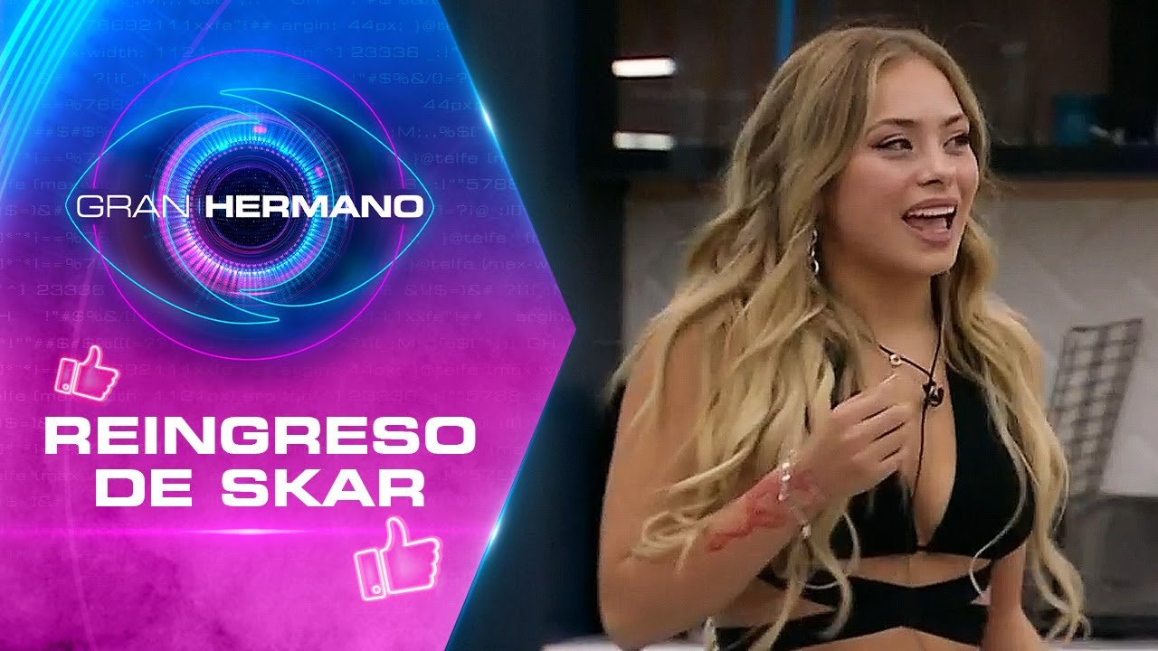 ¡TOTALMENTE SOLTERA! Así fue el reingreso de Skar - Gran Hermano Chile | TEMP 01|