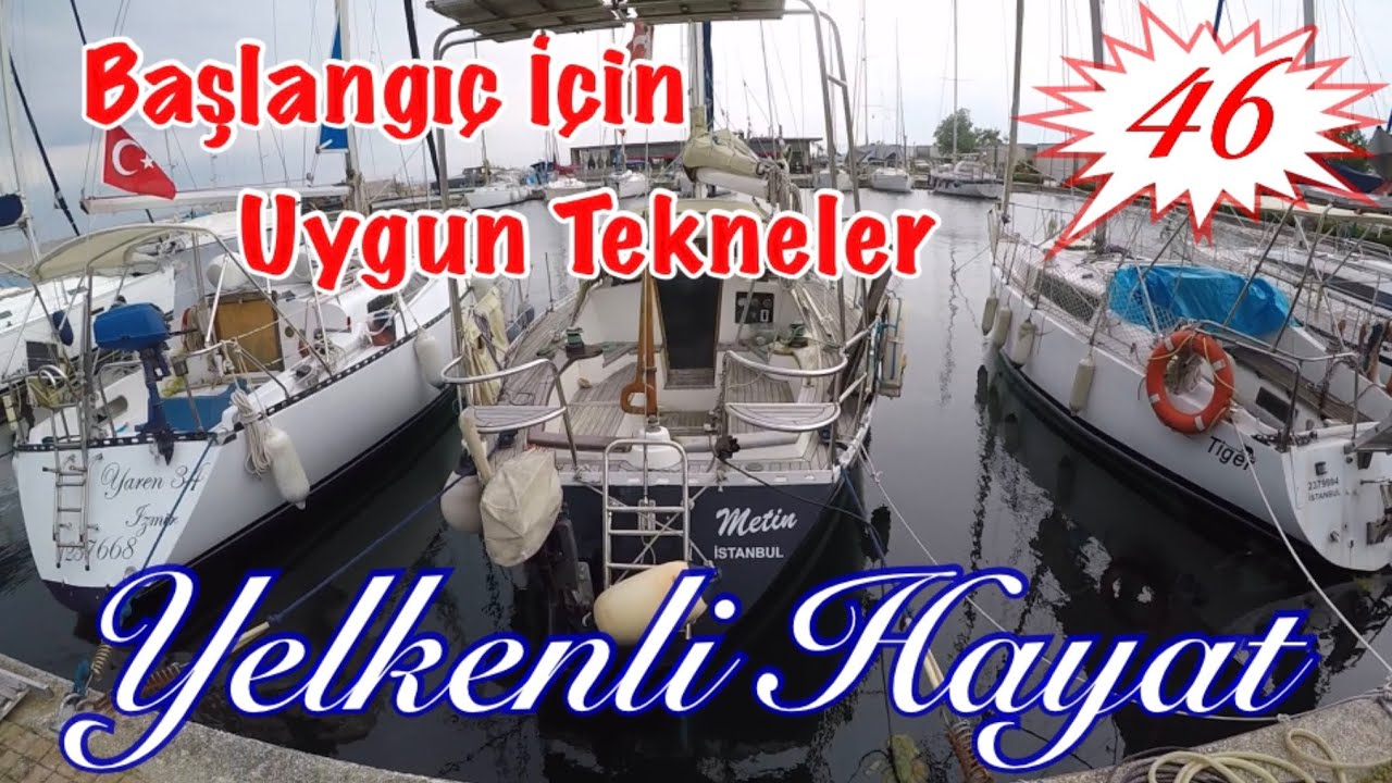 Başlangıç İçin Uygun Tekneler - Denizde 2 Hafta / Yelkenli Hayat - 46
