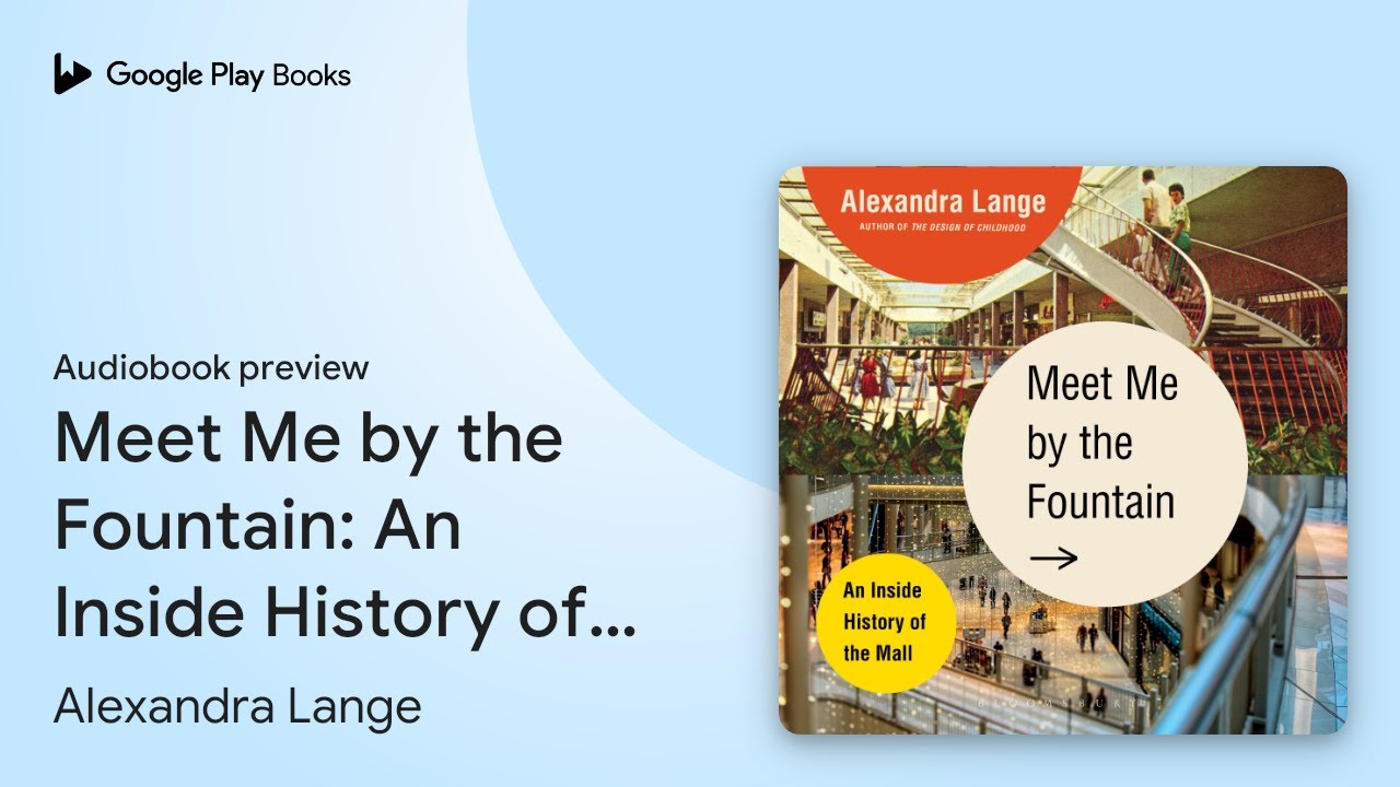Meet Me by the Fountain: An Inside History of… by Alexandra Lange · Audiobook preview
