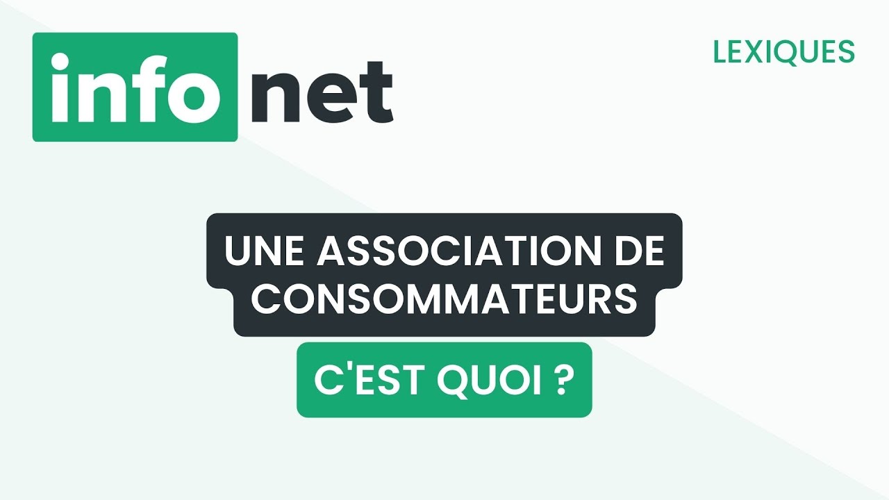 Une association de consommateurs, c'est quoi ? (d&eacute;finition, aide, lexique, tuto, explication)