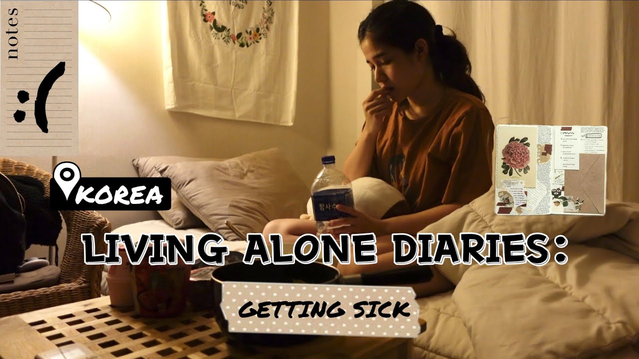 LIVING ALONE DIARIES: Getting Sick