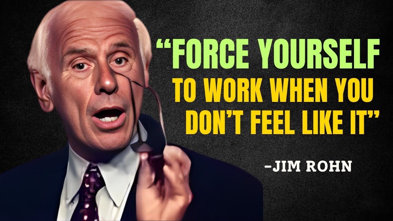 Force YOURSELF to WORK When You Don’t Feel Like It - Jim Rohn Motivation