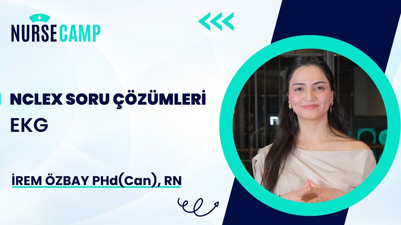 NCLEX Soru Çözümü| EKG- İrem ÖZBAY PHd(Can), RN