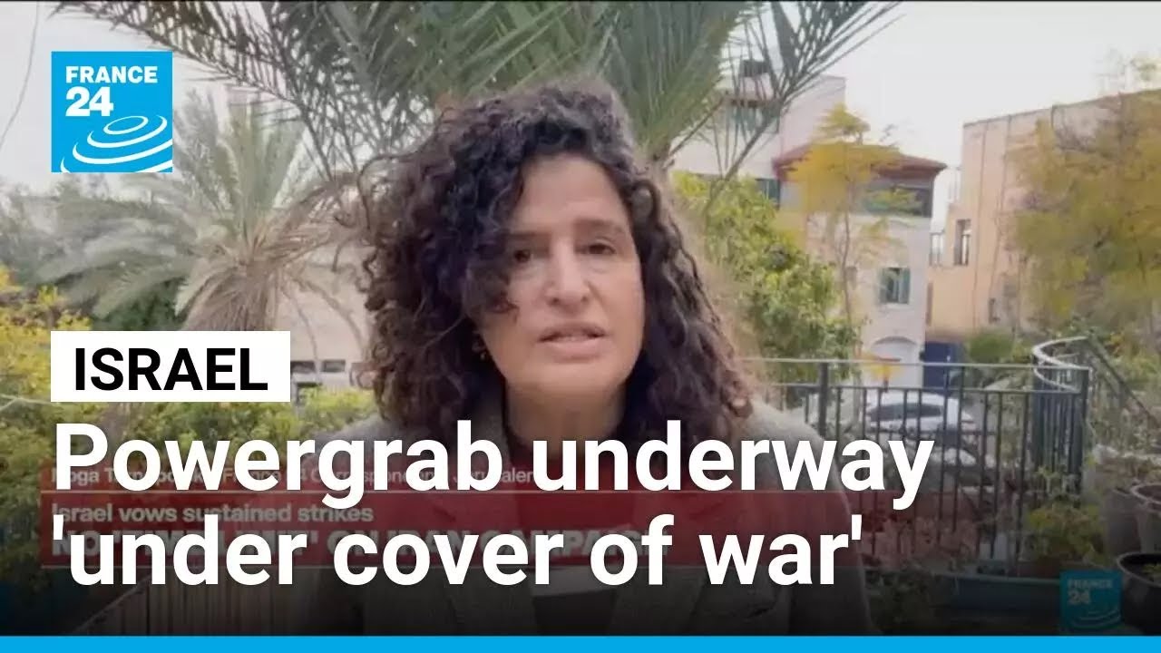 Israeli government is undertaking a 'power grab under cover of war' • FRANCE 24 English