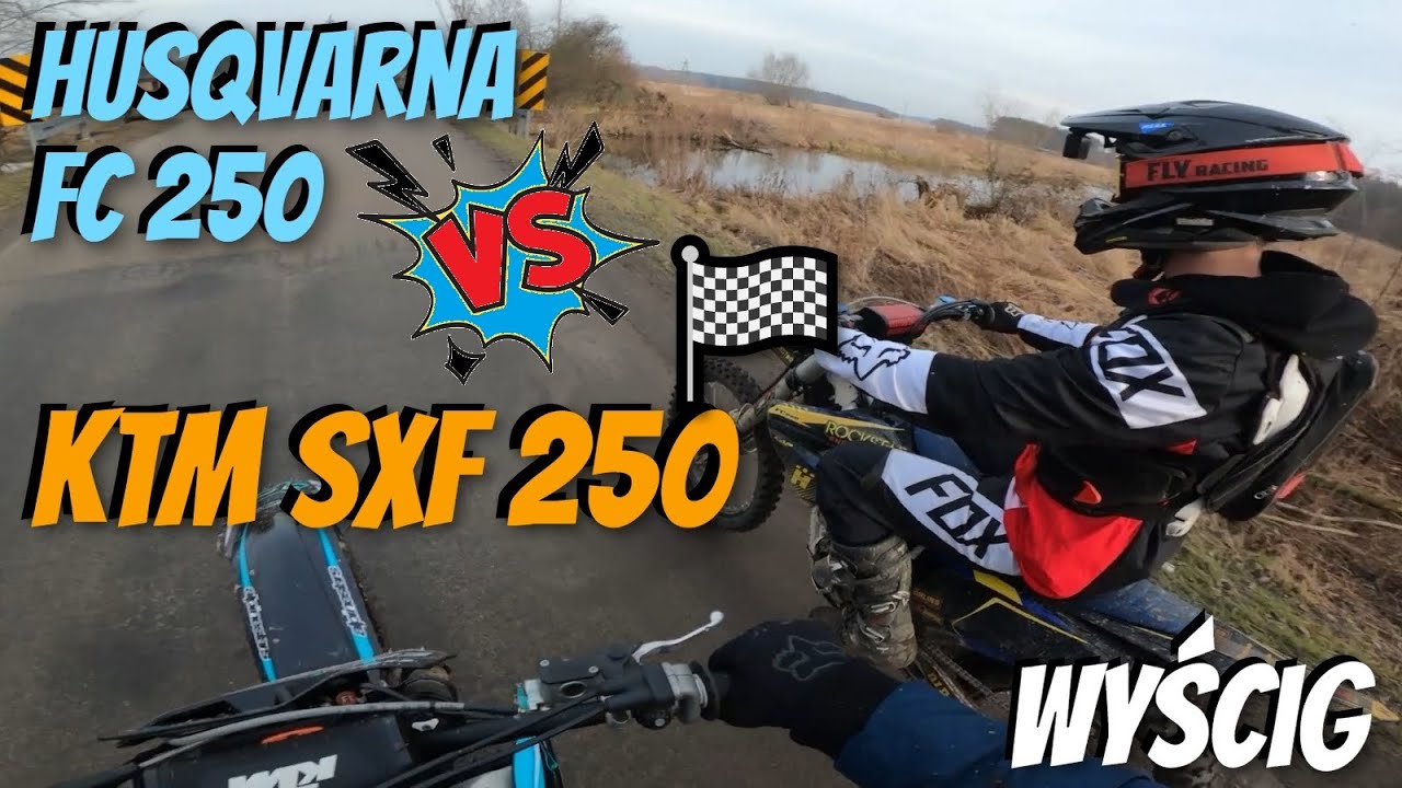 Nam&oacute;wił mnie na wyścig głupek jeden :D Husqvarna FC 250 vs KTM SXF 250