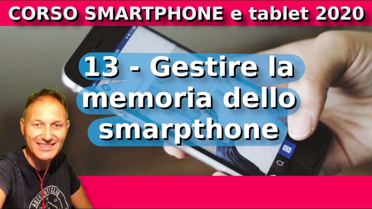 13 Come gestire la memoria | Corso Smartphone 2020 | Daniele Castelletti | AssMaggiolina