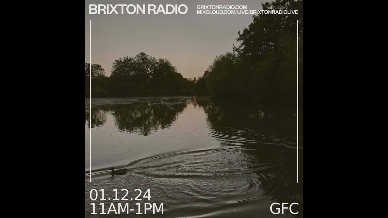 GFC - Brixton Radio Mix (01.12.2024)