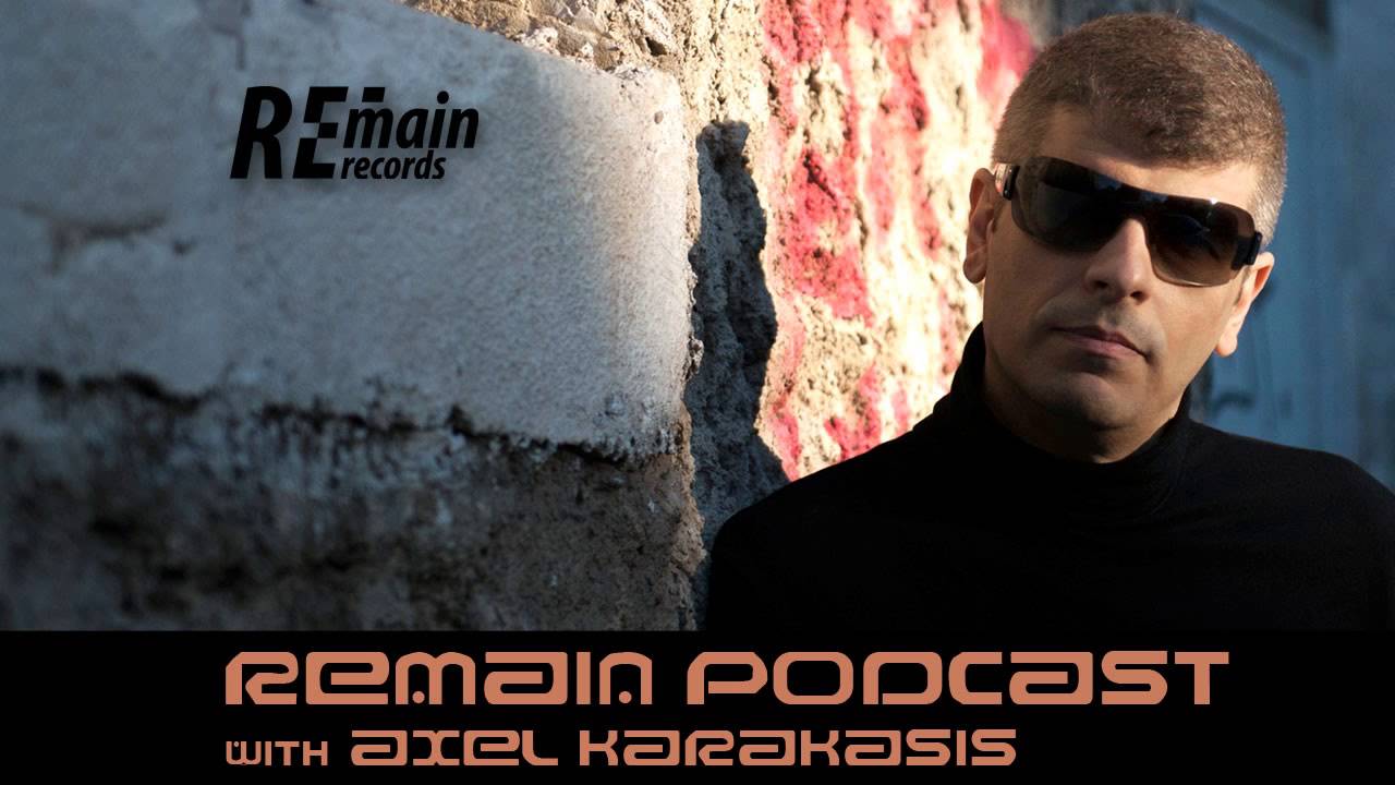 Remain Podcast 54 with Axel Karakasis