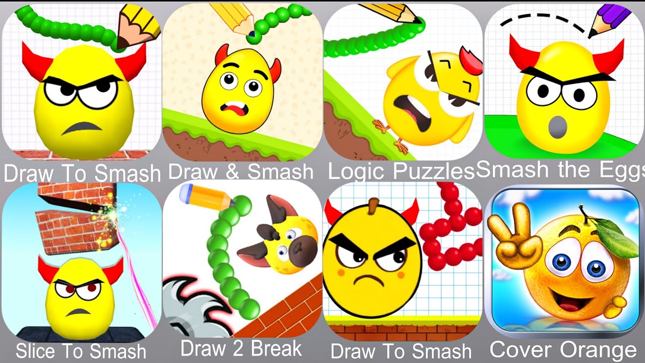 Draw To Smash,Draw & Smash,Logic Puzzles,Smash the Eggs,Slice To Smash,Draw 2 Break,Cover Orange