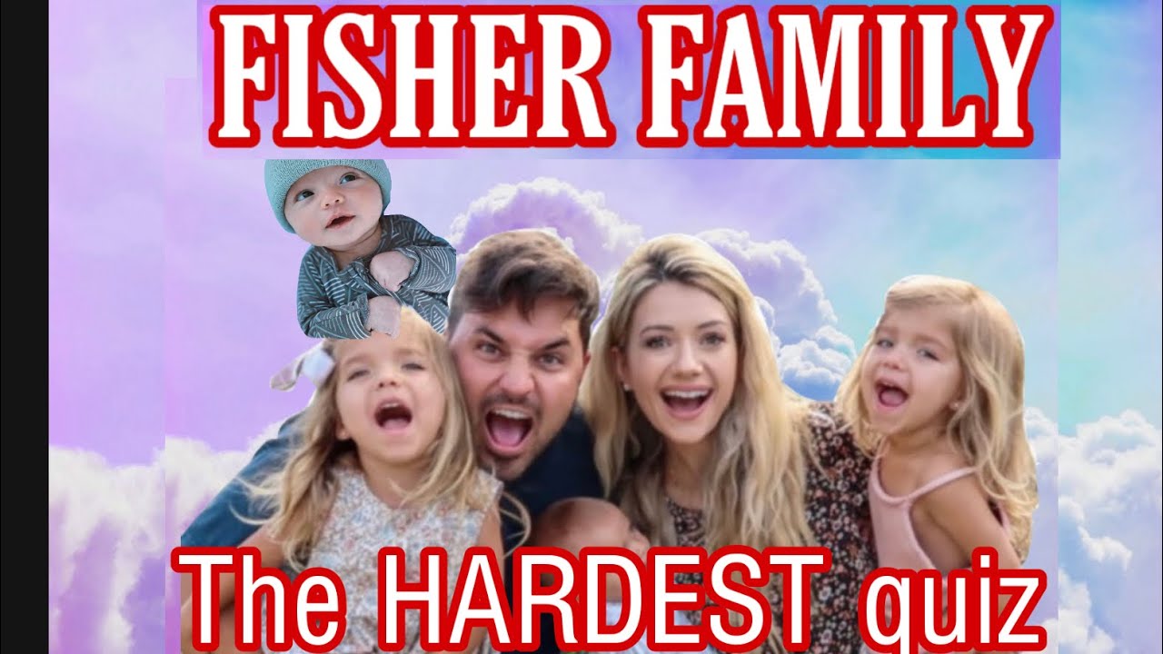 Fisher Family quiz.