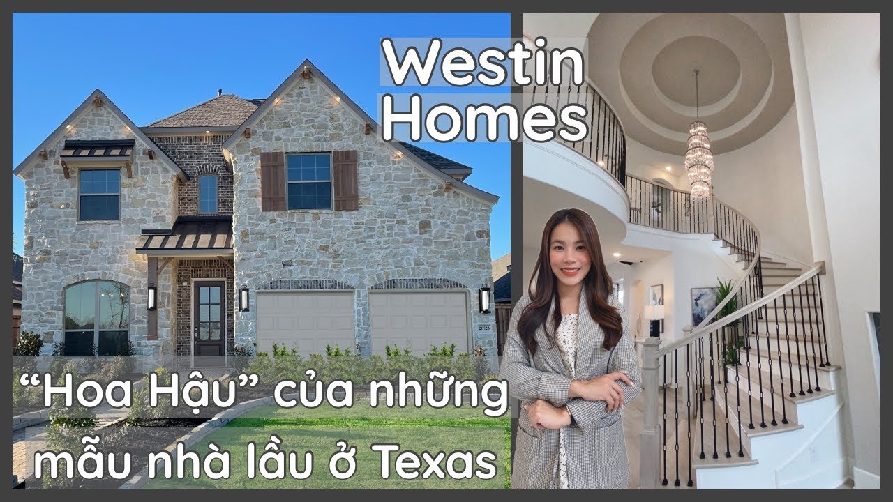 NN42✨ WESTIN HOMES - "HOA HẬU" CỦA NHỮNG MẪU NHÀ LẦU TEXAS