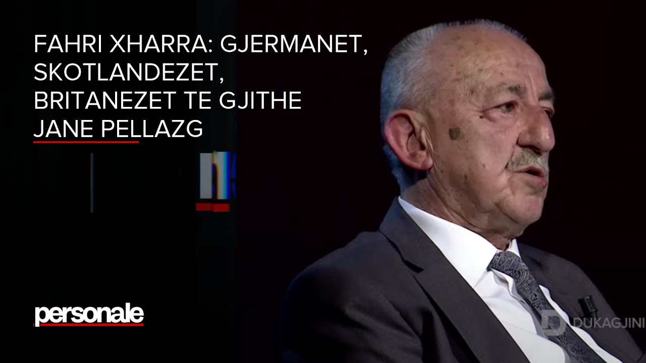 Fahri Xharra: Gjermanet, skotlandezet, britanezet te gjithe jane pellazg
