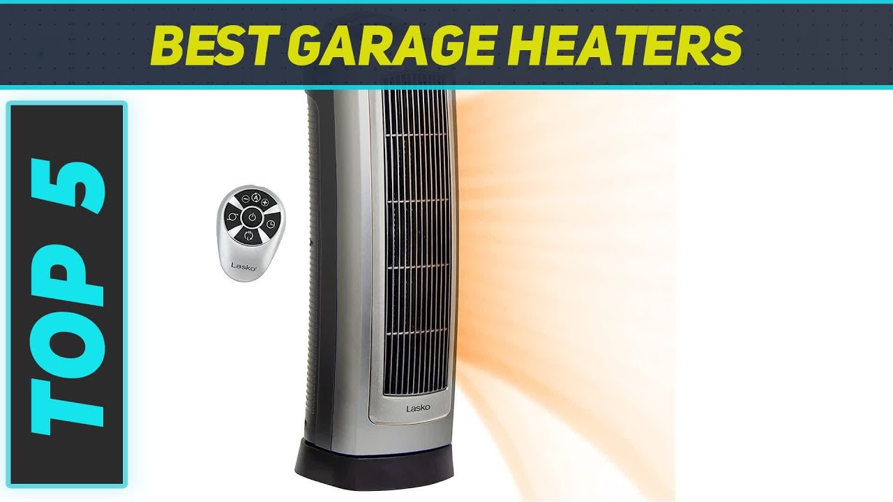 Top 5 Best Garage Heaters in 2023