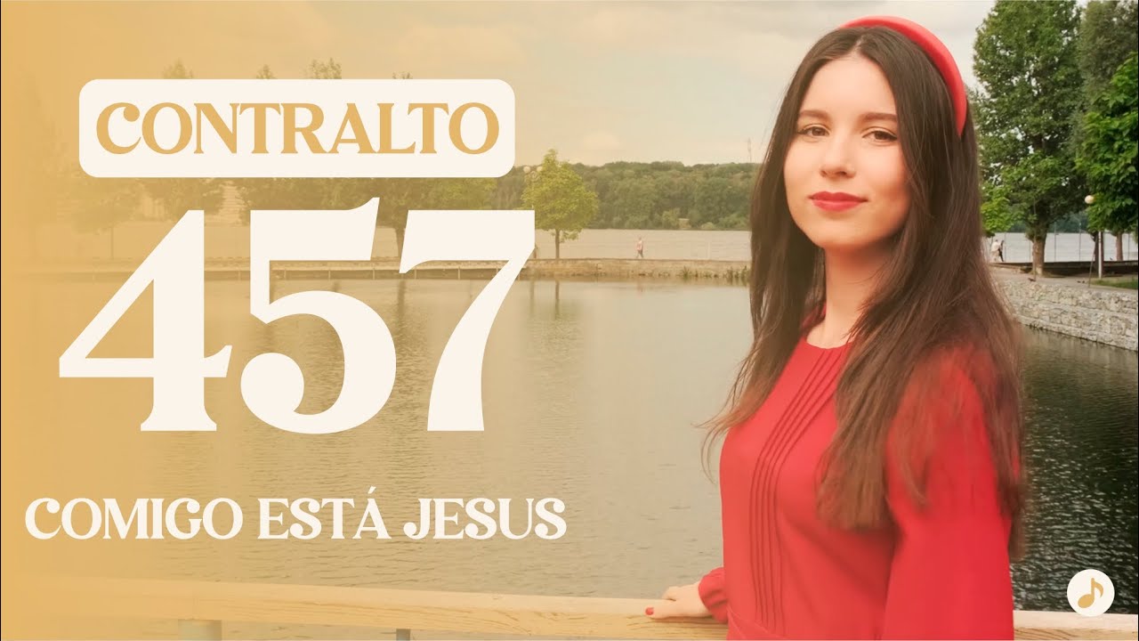 HINO 457 CCB NO CONTRALTO - COMIGO ESTÁ JESUS