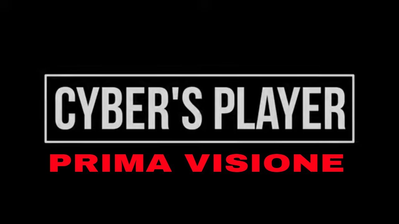 Cyber&rsquo;s Player [CORTO] PRIMA VISIONE