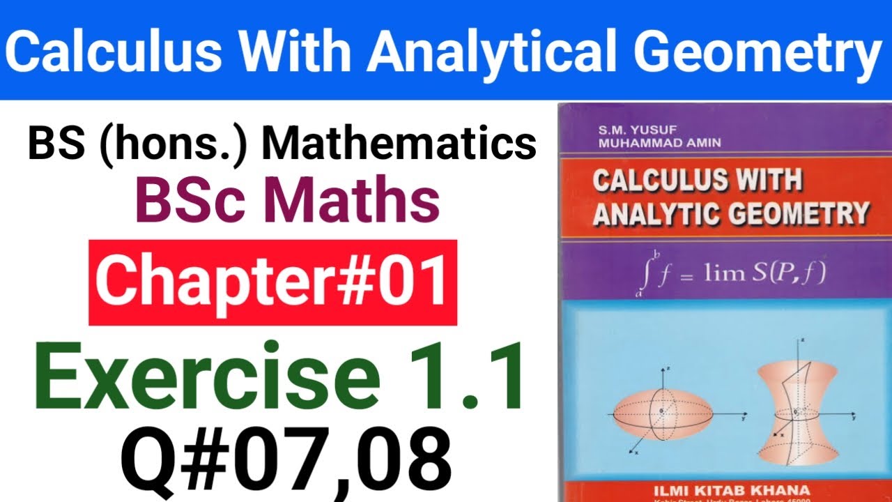 Ch#01 Calculus with analytical geometry |  Exercise 1.1 | Question#07,08 | Limits and continuity